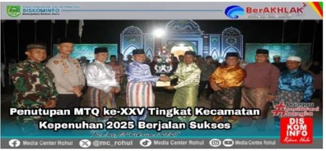 
					Penutupan MTQ ke-XXV Tingkat Kecamatan Kepenuhan 2025 Berjalan Sukses