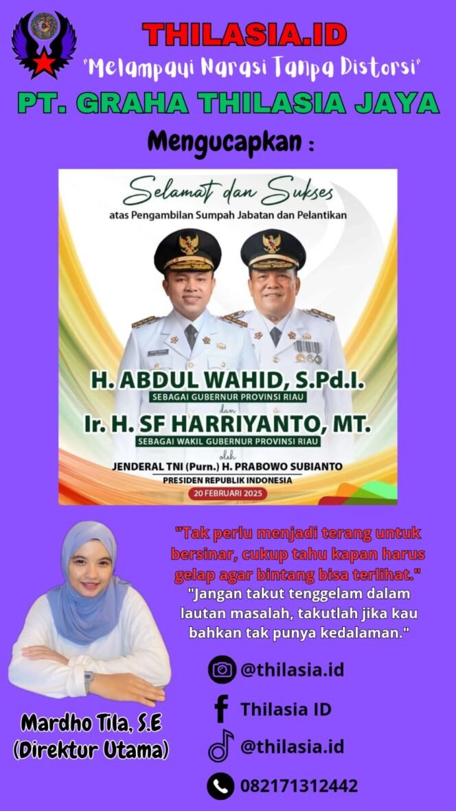 
					Thilasia.id Ucapkan Selamat atas Pelantikan Gubernur dan Wakil Gubernur Riau: Harapan Baru untuk Kemajuan Bumi Lancang Kuning