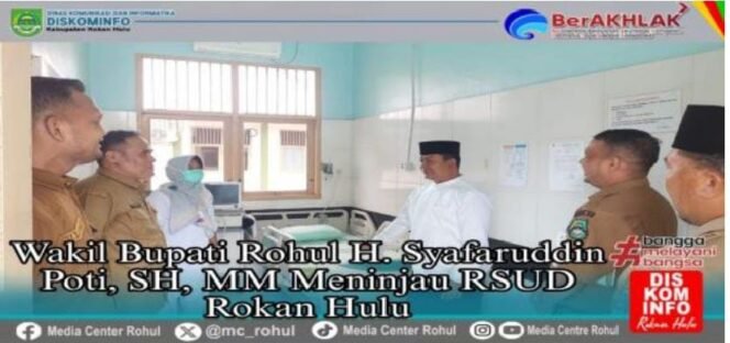 
					Pastikan Pelayanan Kesehatan Berjalan Baik,Wabup Rohul Tinjau RSUD Rohul.