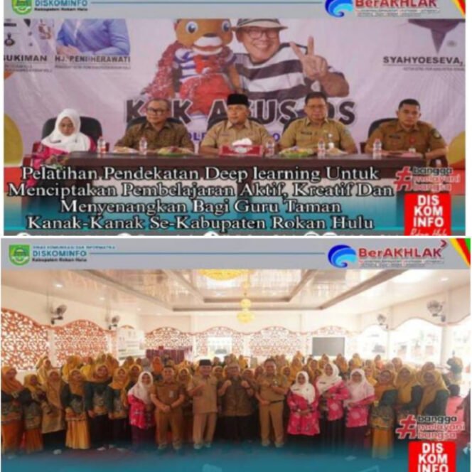 
					Ciptakan Fondasi Kuat Dari Usia Dini, Pemkab Rohul Gelar Pelatihan Deep Learning bagi Guru TK se Rohul.
