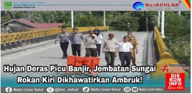 
					Hujan Deras Picu Banjir, Jembatan Sungai Rokan Kiri Dikhawatirkan Ambruk.