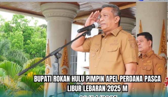 
					Tegas, Bupati Rohul Mulai Koreksi Disiplin Pegawai Sa’at Pimpin Apel Perdana Pasca Libur.