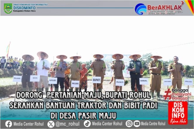 
					Dorong Pertanian Maju, Bupati Rohul Serahkan Bantuan Traktor dan Bibit Padi di Desa Pasir Maju.