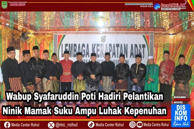 
					Wabup Syafaruddin Poti Hadiri Pelantikan Ninik Mamak Suku Ampu Luhak Kepenuhan
