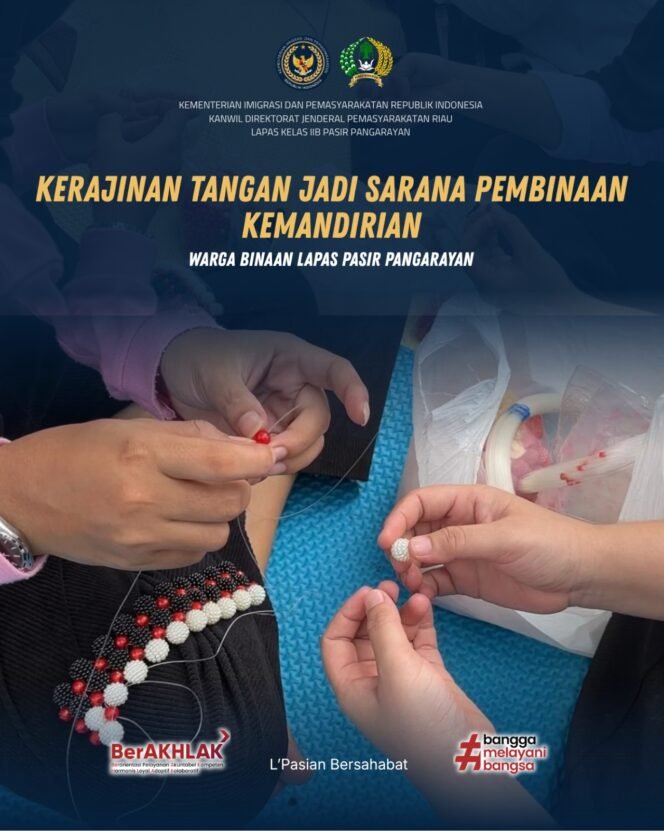 
Kerajinan Tangan Jadi Sarana Pembinaan Kemandirian Warga Binaan Lapas Pasir Pangarayan