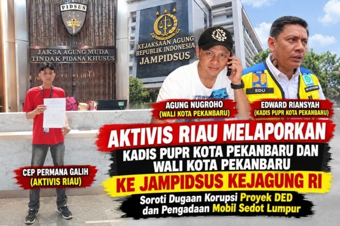 
Aktivis Riau Cep Permana Galih Laporkan Kadis PUPR dan Wali Kota Pekanbaru ke Jampidsus Kejagung RI, Sorot Dugaan Proyek DED dan Pengadaan Mobil Sedot Lumpur